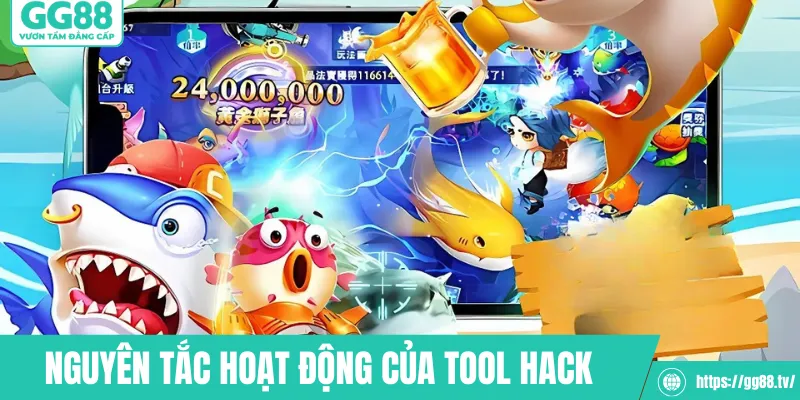 Nguyên tắc hoạt động của tool hack bắn cá